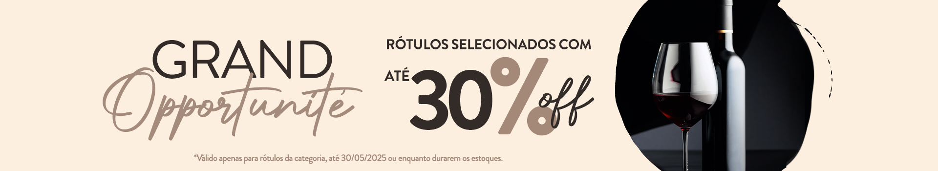 Grand Opportunité até 30% OFF