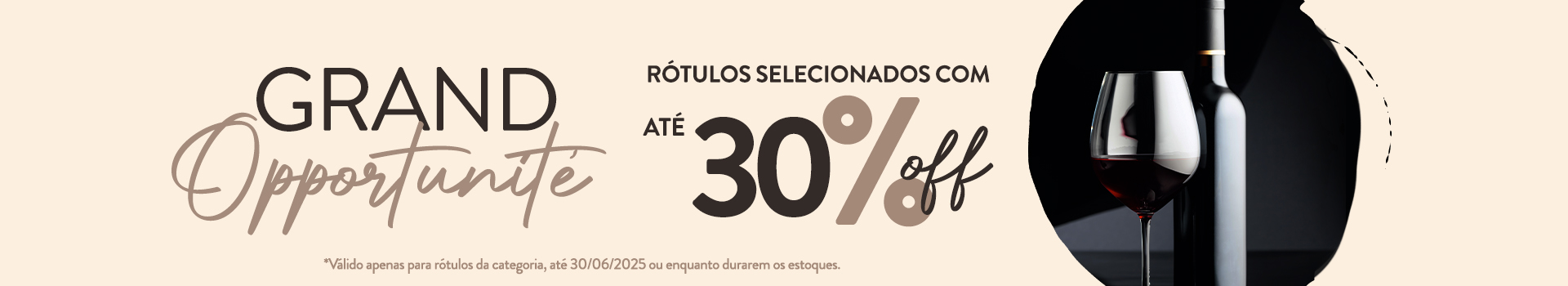 Grand Opportunité até 30% OFF